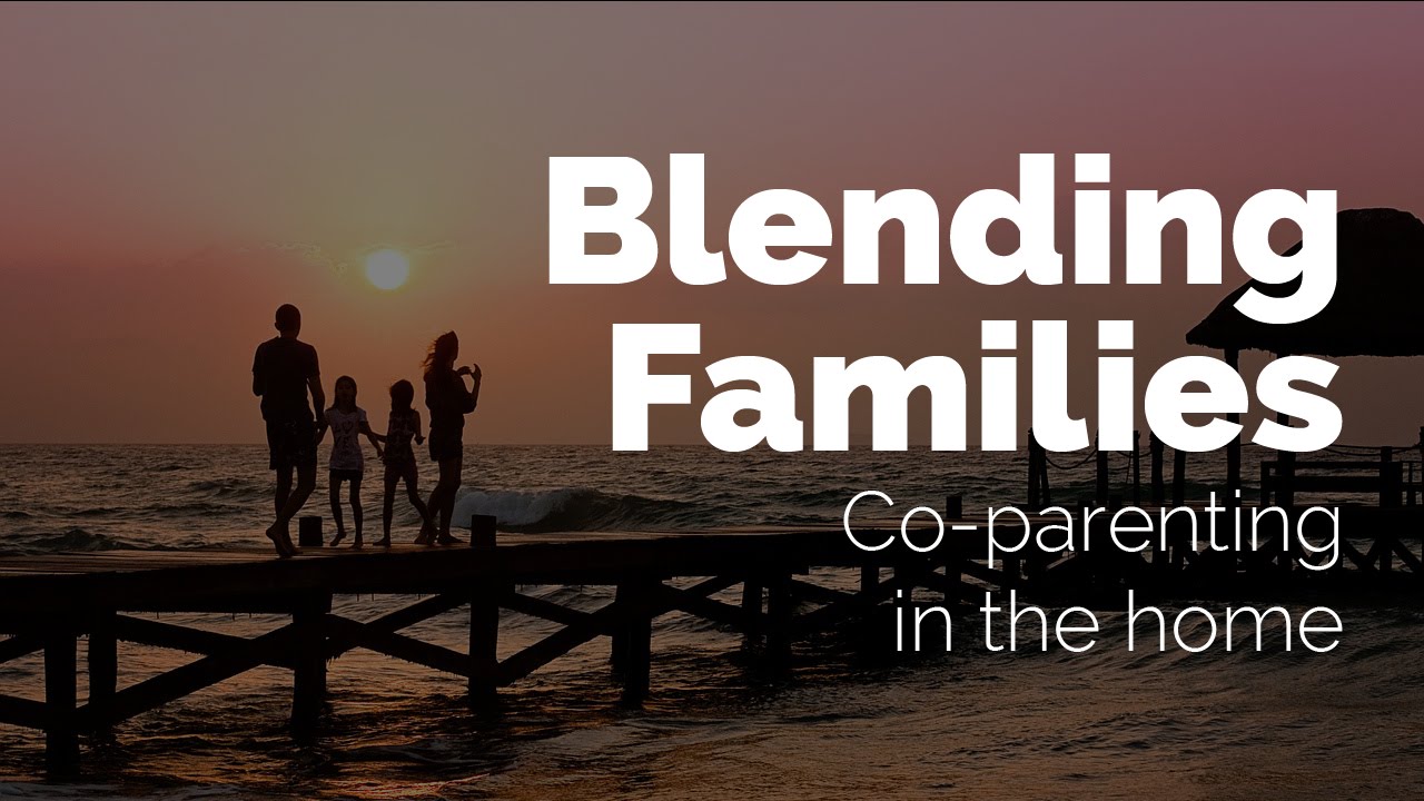 Blended Families and Co-Parenting
